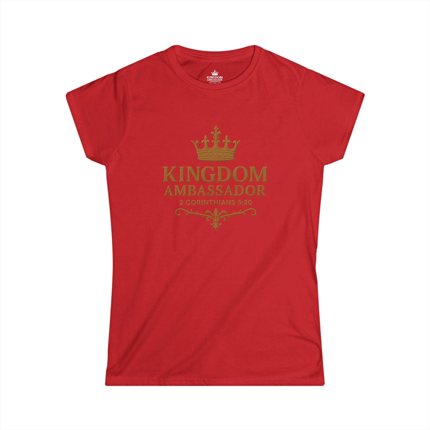Kingdom Ambassador (Gold Lettering) Women's Softstyle Tee