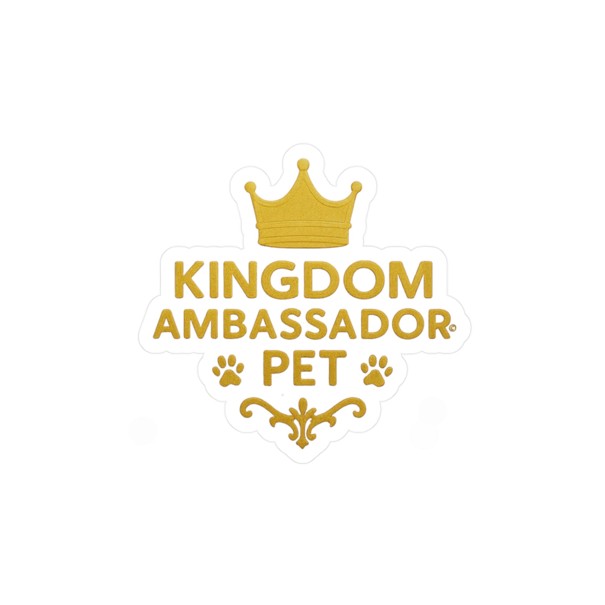 Kingdom Ambassador Pet (Gold Lettering) Kiss-Cut Vinyl Decals, Inspirational Wall Art, Faith-Based Gifts, Home Decor - Cross Apparel USA