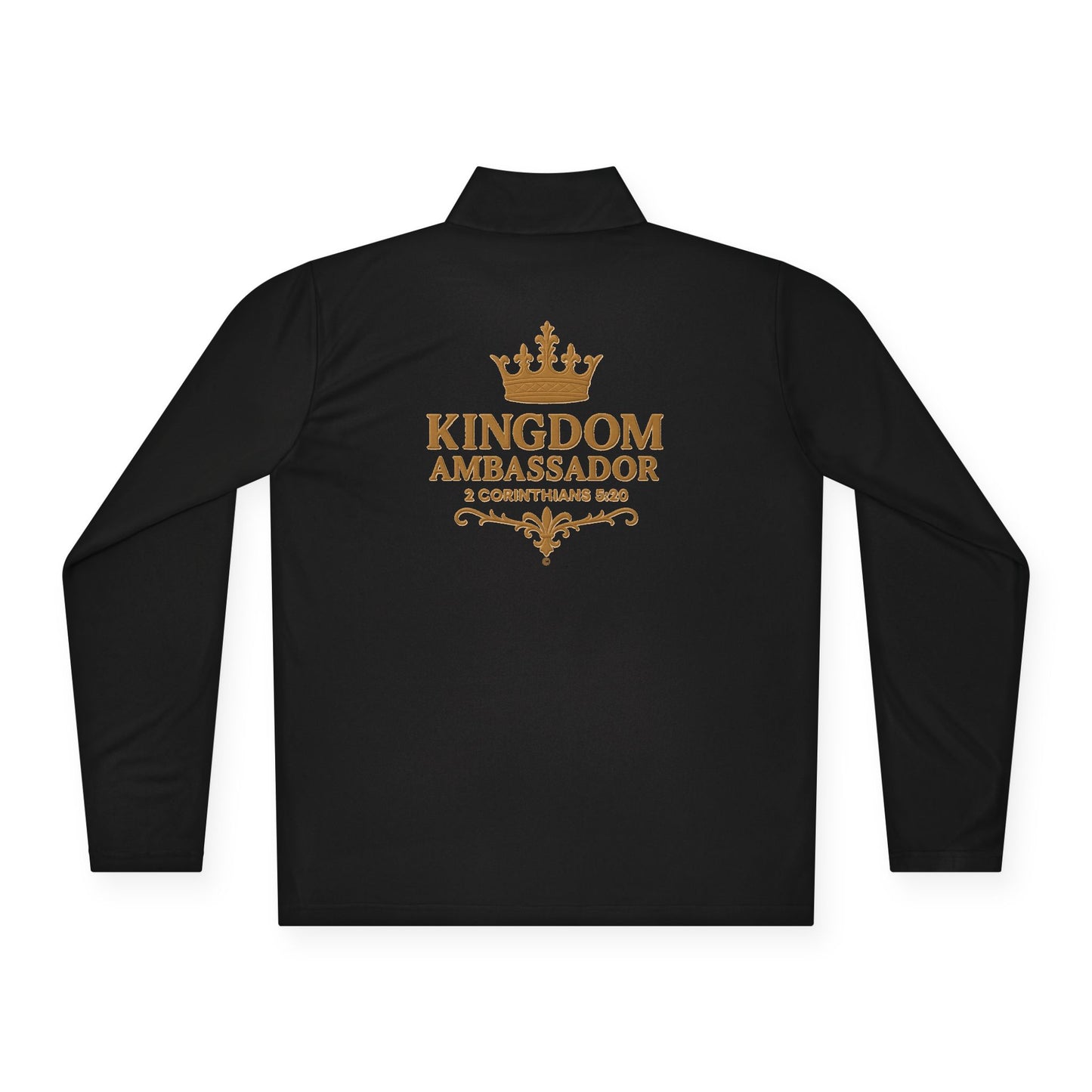 Kingdom Ambassador (Gold Lettering with Small Design on Front and Full Design on the Back Side) Stylish Unisex Quarter-Zip Pullover for Everyday Comfort, Cozy Apparel, Trendy Layering, Casual Wear, Great for Believers