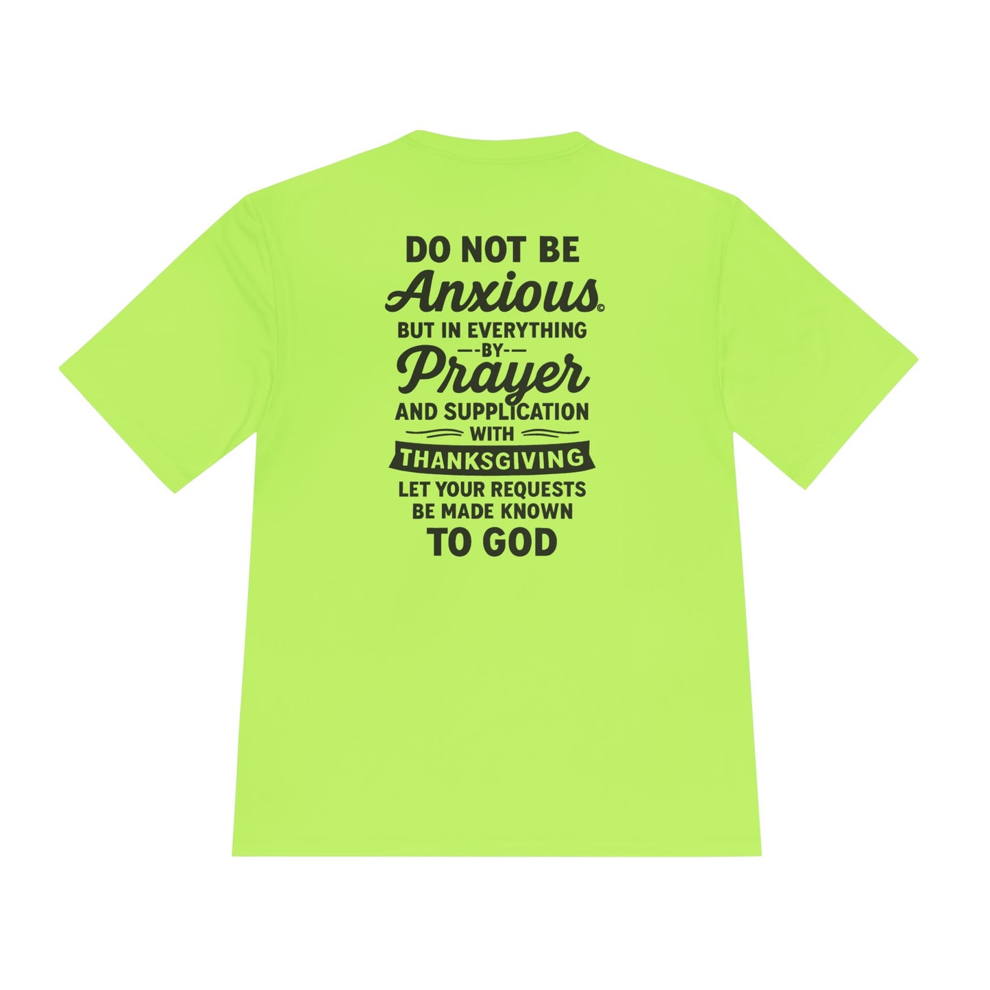 Not Anxious (Small Design on front plus Large Design on back) Activewear Performance Moisture Wicking Tee, Faith-Based Workout Shirt