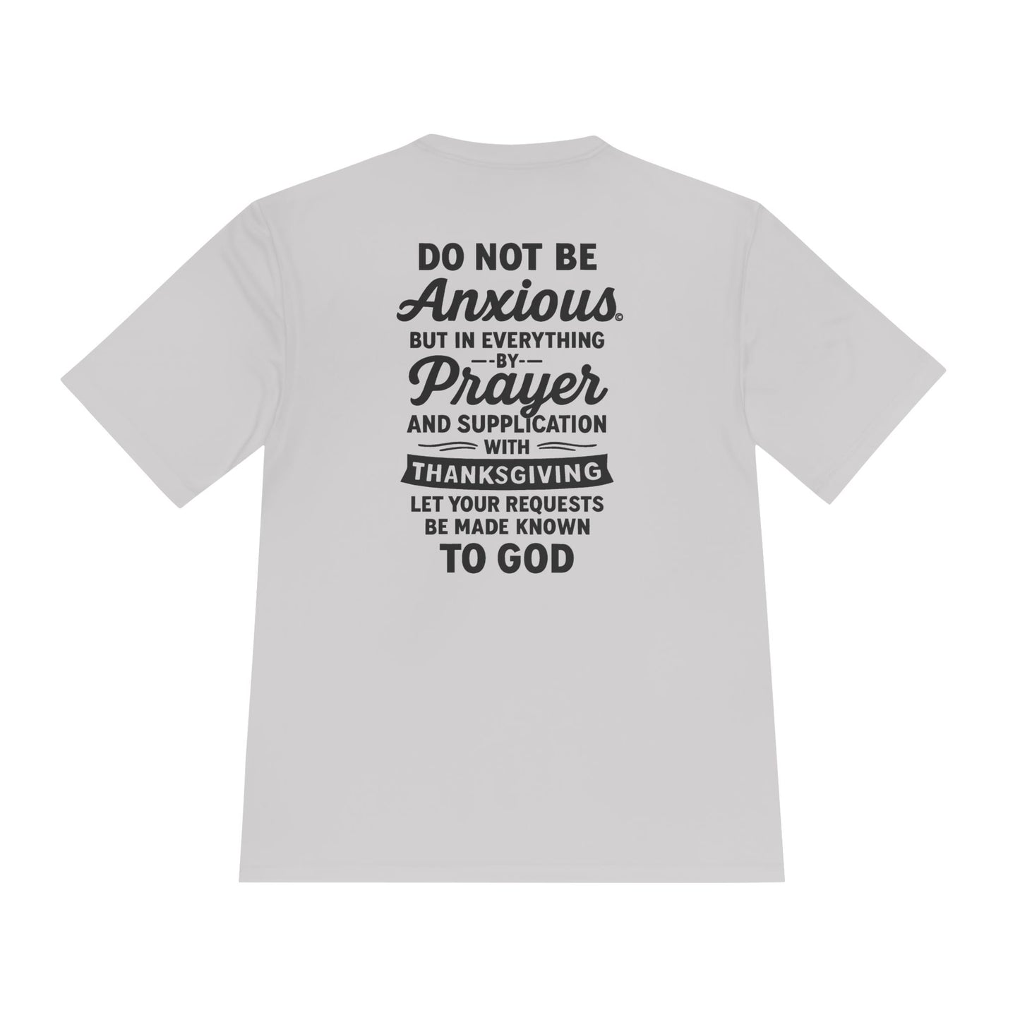 Not Anxious (Small Design on front plus Large Design on back) Activewear Performance Moisture Wicking Tee, Faith-Based Workout Shirt