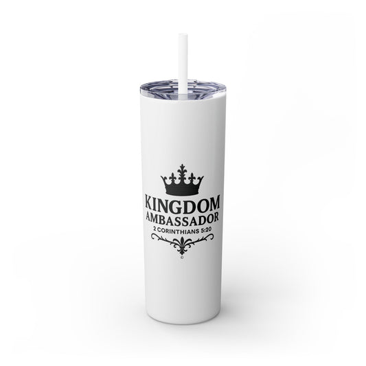 Kingdom Ambassador Skinny Tumbler with Straw - 20oz Inspirational Drinkware