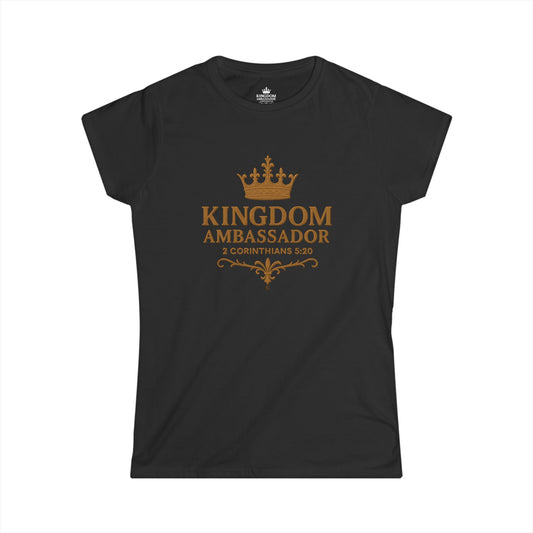 Kingdom Ambassador (Gold Lettering) Women's Softstyle Tee