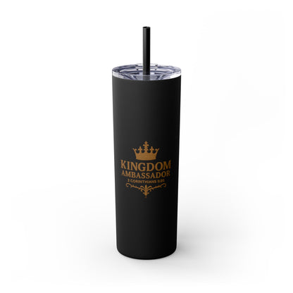 Kingdom Ambassador (Gold Lettering) Skinny Tumbler with Straw - 20oz Inspirational Drinkware