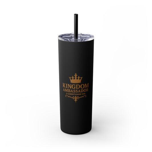 Kingdom Ambassador (Gold Lettering) Skinny Tumbler with Straw - 20oz Inspirational Drinkware