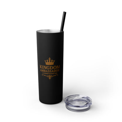 Kingdom Ambassador (Gold Lettering) Skinny Tumbler with Straw - 20oz Inspirational Drinkware