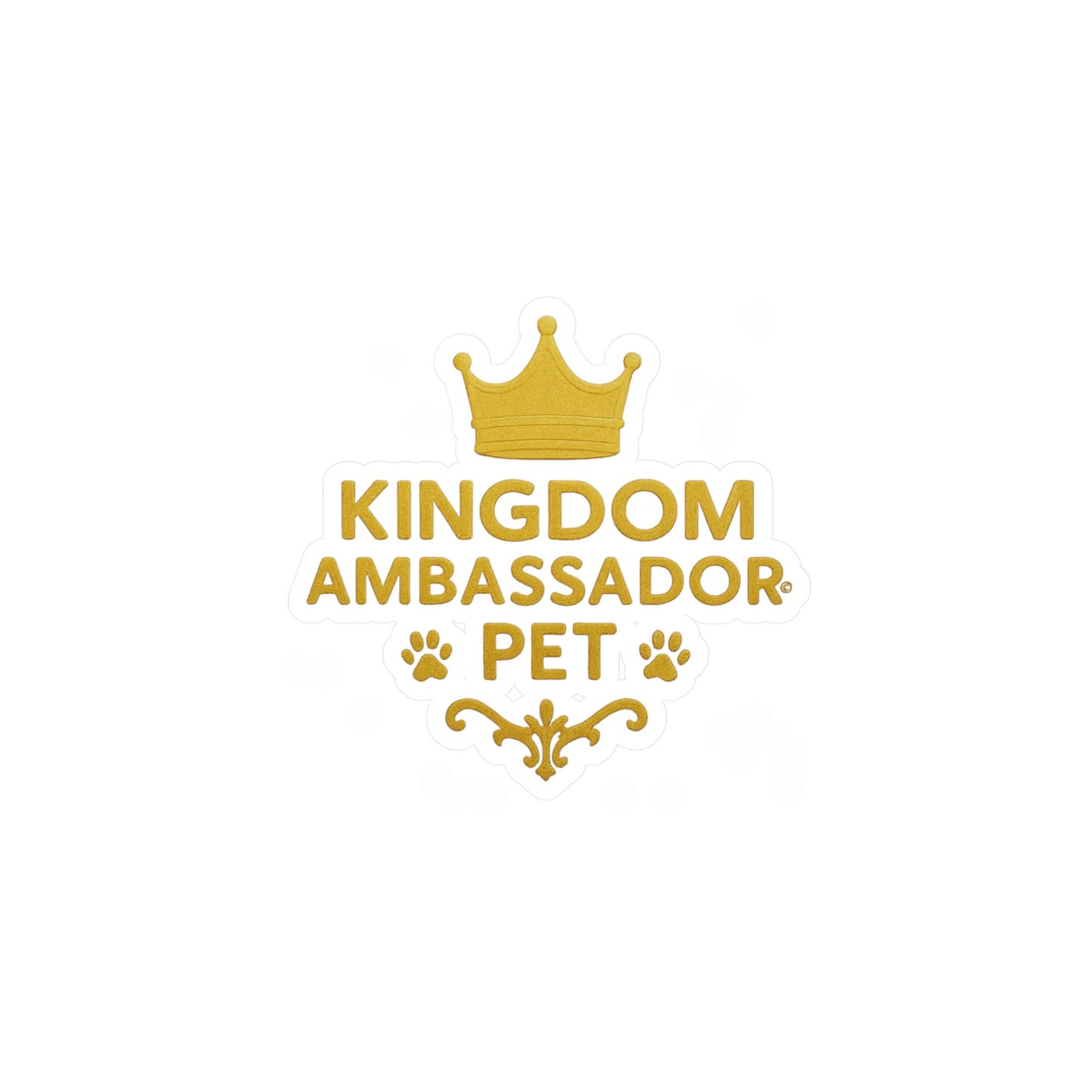 Kingdom Ambassador Pet (Gold Lettering) Kiss-Cut Vinyl Decals