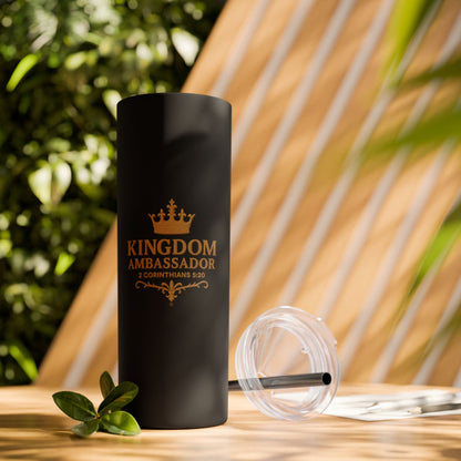 Kingdom Ambassador (Gold Lettering) Skinny Tumbler with Straw - 20oz Inspirational Drinkware