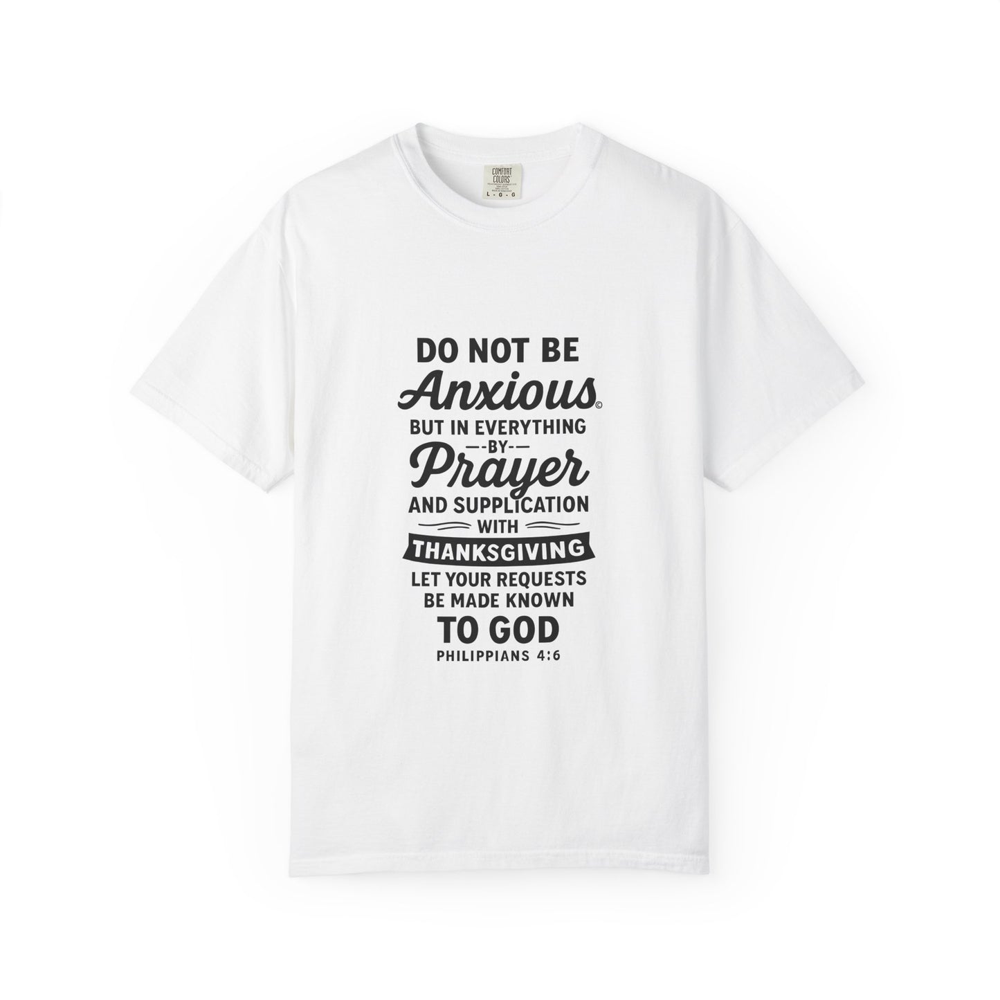 Not Anxious (Black Lettering with full design on the front) Unisex Faith Tee, Relaxed Fit Shirt, Inspirational Apparel, Gift for Believers