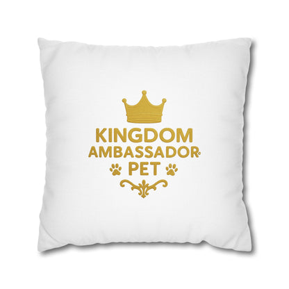 Kingdom Ambassador Pet Novelty Square Pillow Cover (Gold Lettering) Inspirational Gift for Pet Lovers (Pillow not included)