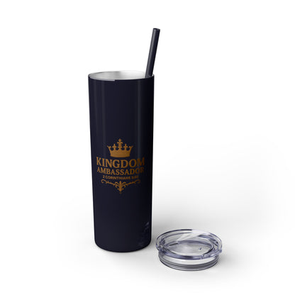 Kingdom Ambassador (Gold Lettering) Skinny Tumbler with Straw - 20oz Inspirational Drinkware
