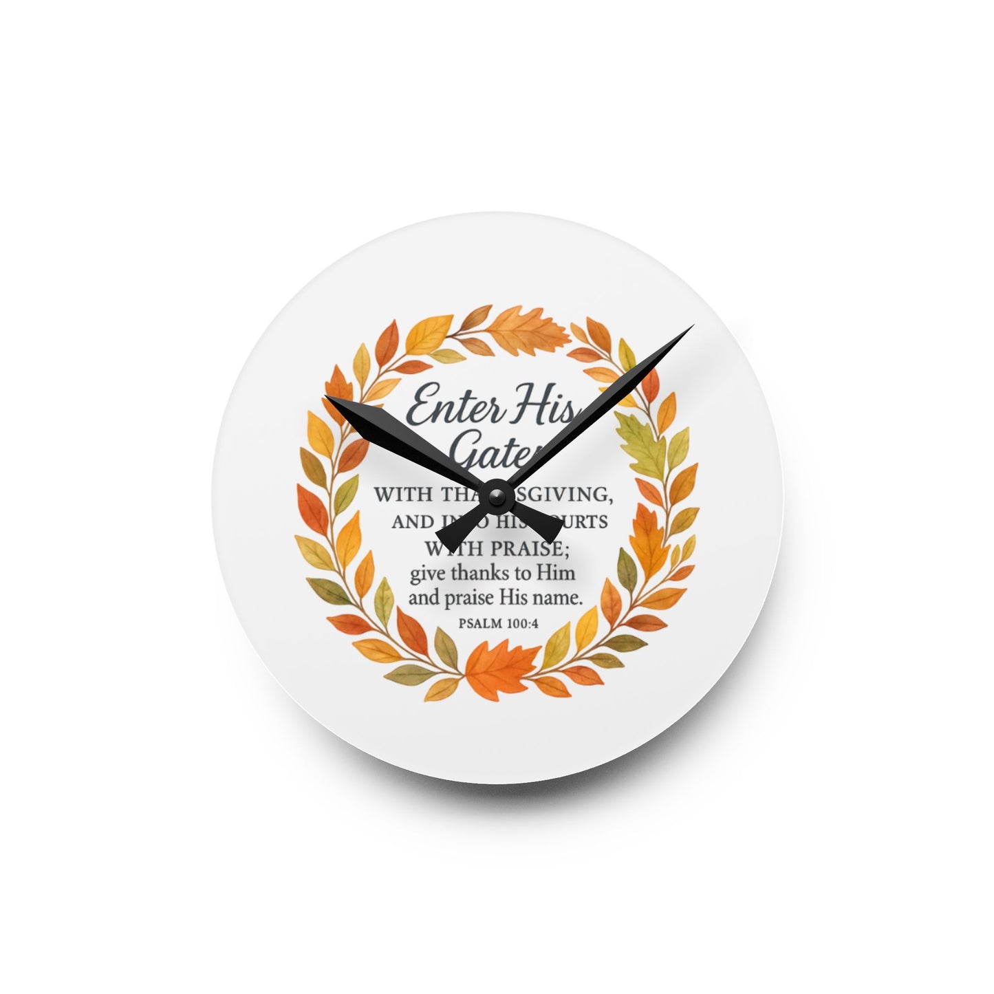 Enter His Gates with Thanksgiving Inspirational Acrylic Wall Clock, Faith-based Gift, Home Accessory