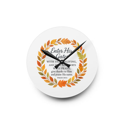 Enter His Gates with Thanksgiving Inspirational Acrylic Wall Clock, Faith-based Gift, Home Accessory
