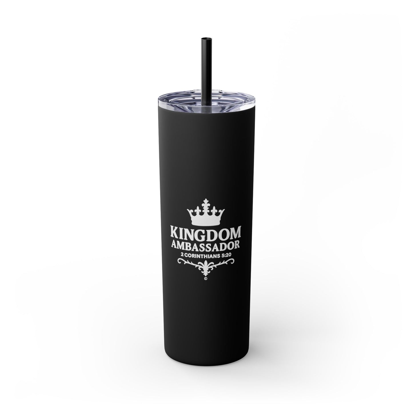 Kingdom Ambassador (White Lettering) Skinny Tumbler with Straw - 20oz Inspirational Drinkware