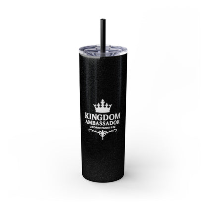 Kingdom Ambassador (White Lettering) Skinny Tumbler with Straw - 20oz Inspirational Drinkware