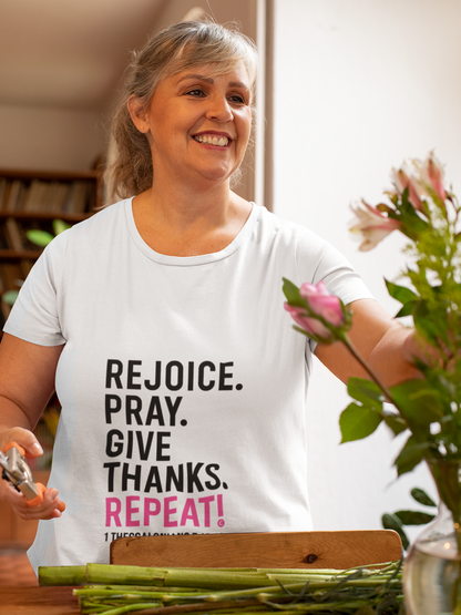Rejoice. Pray. Give Thanks. Repeat! in Hot Pink Lettering on White, Inspirational Apparel, Gift for Believers Unisex T-Shirt, Apparel for Believers, Faith-Based Gift, Inspirational Tee, Bible Verse Shirt, Unisex Short Sleeve Tee