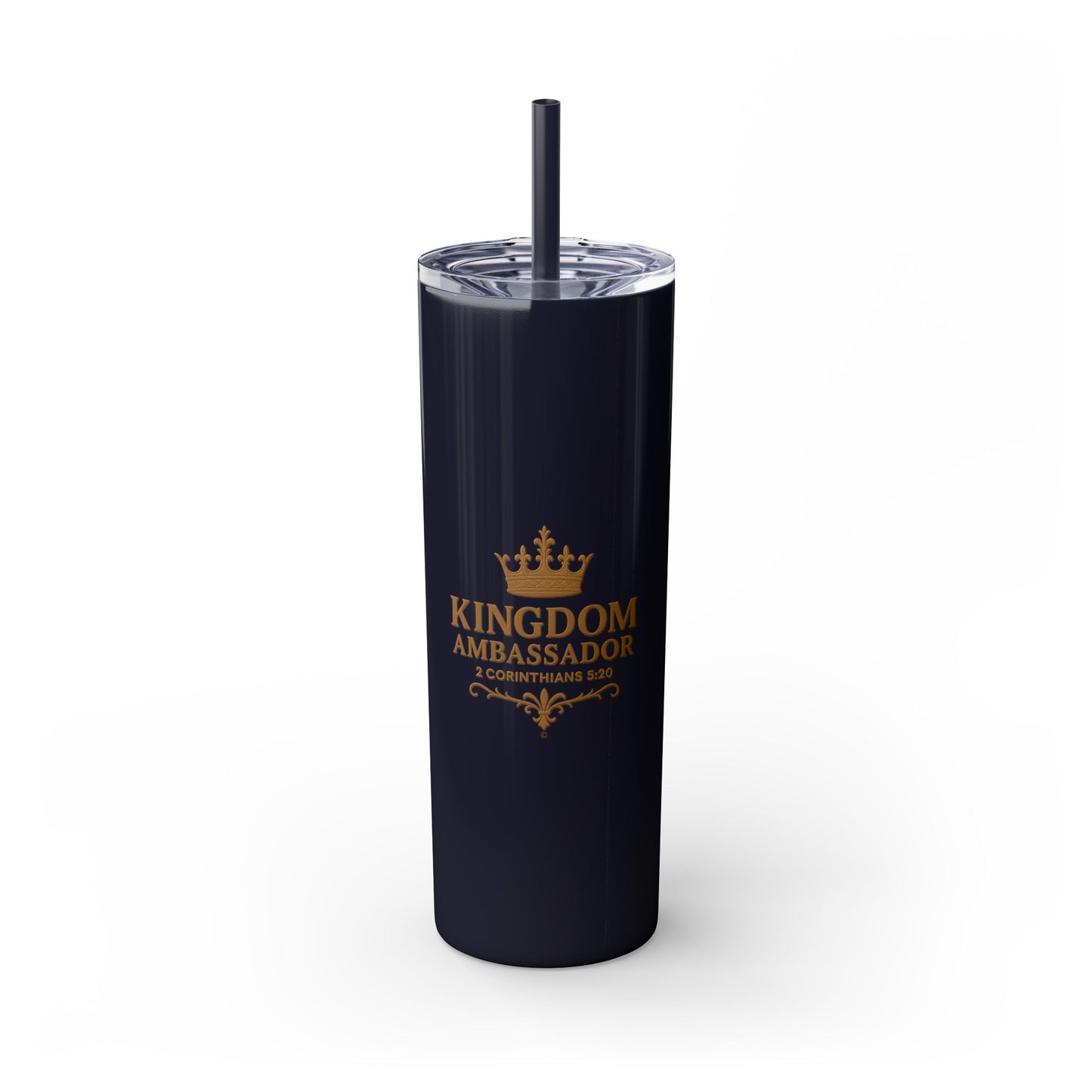 Kingdom Ambassador (Gold Lettering) Skinny Tumbler with Straw - 20oz Inspirational Drinkware