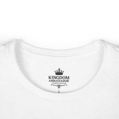 Kingdom Ambassador (Black Lettering) Women's Softstyle Tee