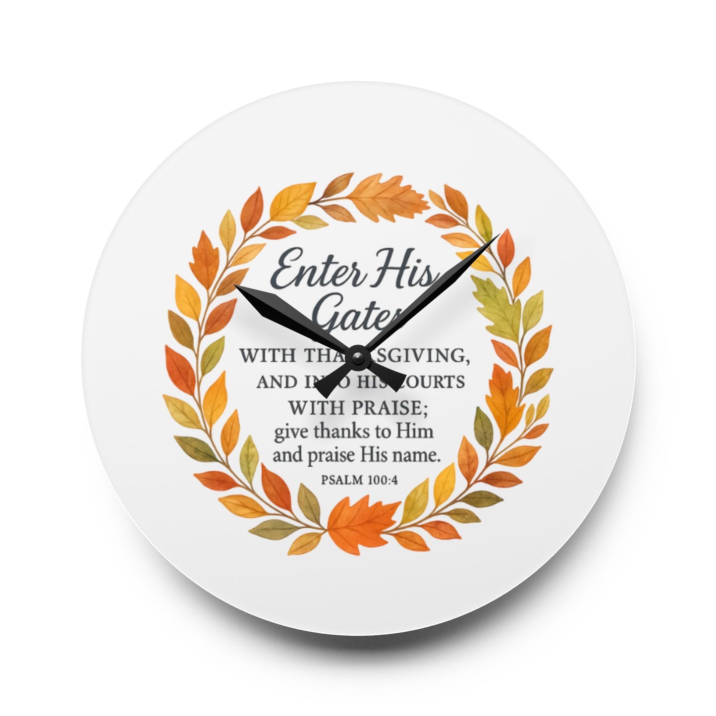 Enter His Gates with Thanksgiving Inspirational Acrylic Wall Clock, Faith-based Gift, Home Accessory