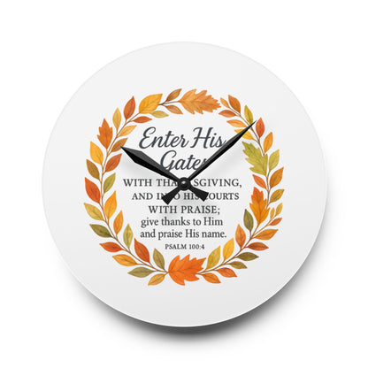 Enter His Gates with Thanksgiving Inspirational Acrylic Wall Clock, Faith-based Gift, Home Accessory
