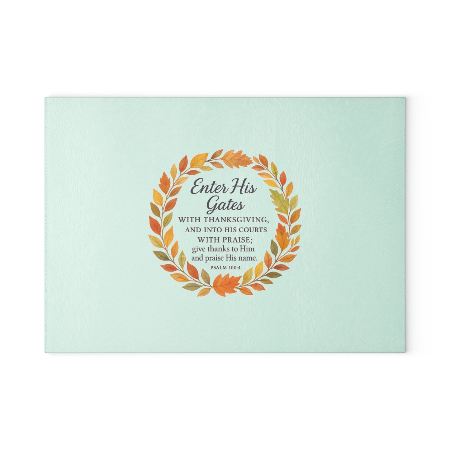 Enter His Gates with Thanksgiving Glass Cutting Board with Scripture Design