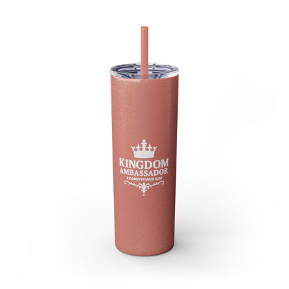 Kingdom Ambassador (White Lettering) Skinny Tumbler with Straw - 20oz Inspirational Drinkware