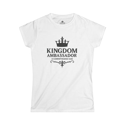 Kingdom Ambassador (Black Lettering) Women's Softstyle Tee