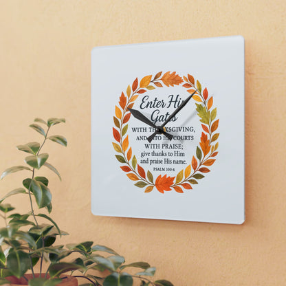 Enter His Gates with Thanksgiving Inspirational Acrylic Wall Clock, Faith-based Gift, Home Accessory