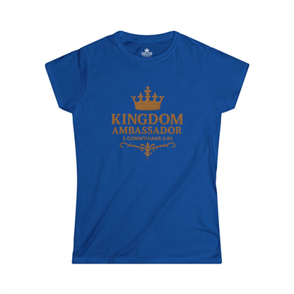 Kingdom Ambassador (Gold Lettering) Women's Softstyle Tee