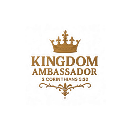 Kingdom Ambassador (Gold Lettering) Kiss-Cut Vinyl Decals, Inspirational Wall Art, Faith-Based Gifts, Home Decor