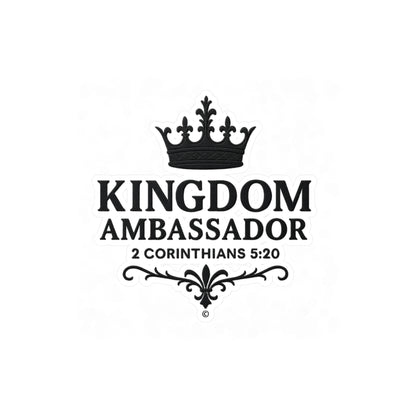 Kingdom Ambassador (Black Lettering) Kiss-Cut Vinyl Decals, Inspirational Wall Art, Faith-Based Gifts, Home Decor - Cross Apparel USA