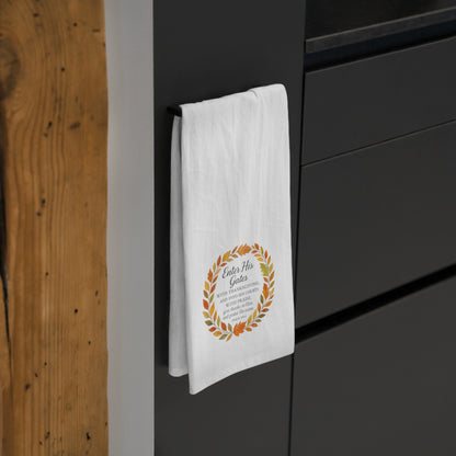 Enter His Gates with Thanksgiving Tea Towel, Inspirational Gift