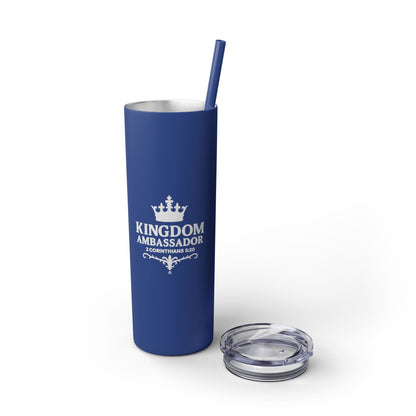 Kingdom Ambassador (White Lettering) Skinny Tumbler with Straw - 20oz Inspirational Drinkware