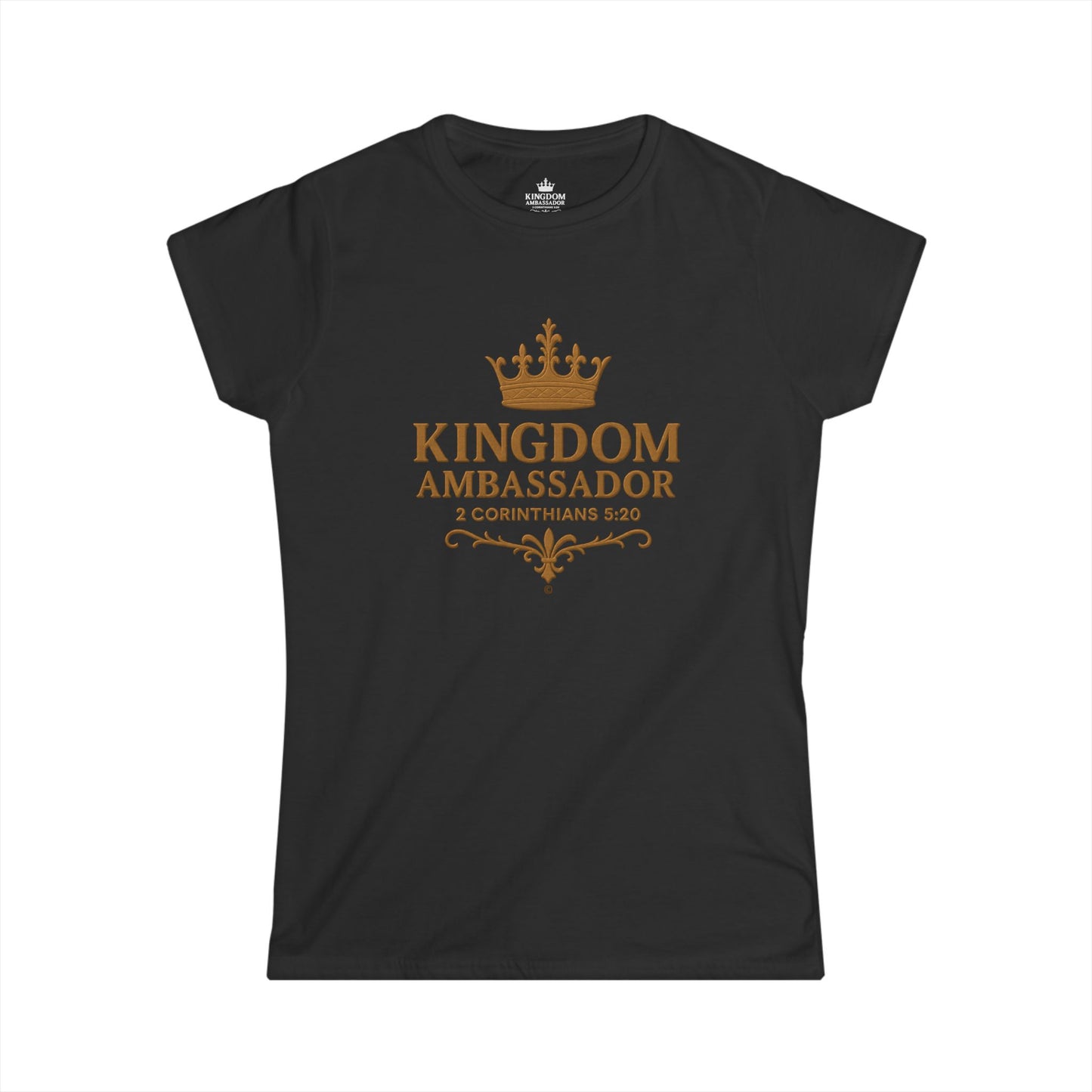 Kingdom Ambassador (Gold Lettering) Women's Softstyle Tee